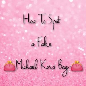 Hot to Spot a FAKE MK bag